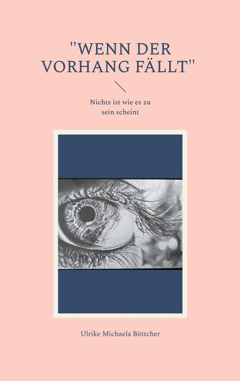 Ulrike Michaela Böttcher: "Wenn der Vorhang fällt", Buch
