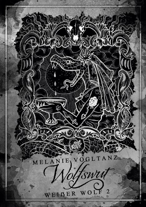 Text: "MELANIE VOGLTANZ WOLFSWUT WEIßER WOLF 2". Illustration: Schlange beißt in einen Arm, über einem Kelch, mit okkulter Symbolik.