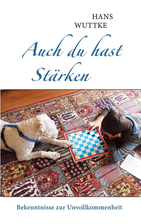 Hans Wuttke: Auch du hast Stärken, Buch