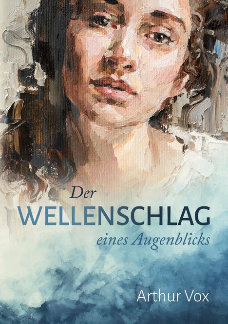 Arthur Vox: Der Wellenschlag eines Augenblicks, Buch