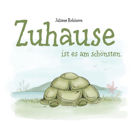 Juliane Robinson: Zuhause ist es am schönsten., Buch