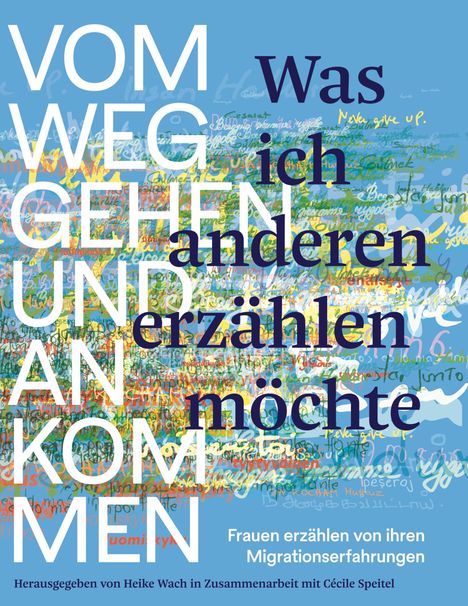 Was ich anderen erzählen möchte vom Weggehen und Ankommen, Buch