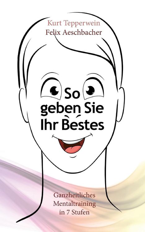 Kurt Tepperwein: So geben Sie Ihr Bestes, Buch
