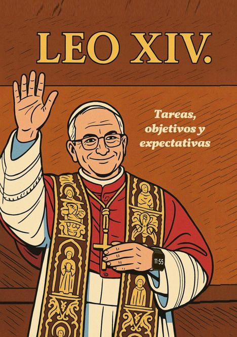 Text: "LEO XIV.", "Tareas, objetivos y expectativas". Papst-Illustration mit Kreuz und bunter Stola, Hand erhoben.
