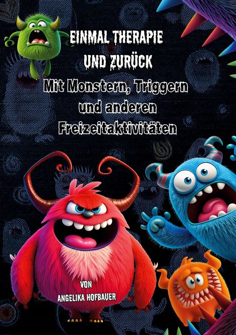 Angelika Hofbauer: Einmal Therapie und zurück, Buch