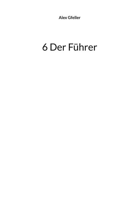 Alex Gfeller: 6 Der Führer, Buch