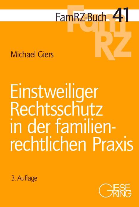 Michael Giers: Einstweiliger Rechtsschutz in der familienrechtlichen Praxis, Buch