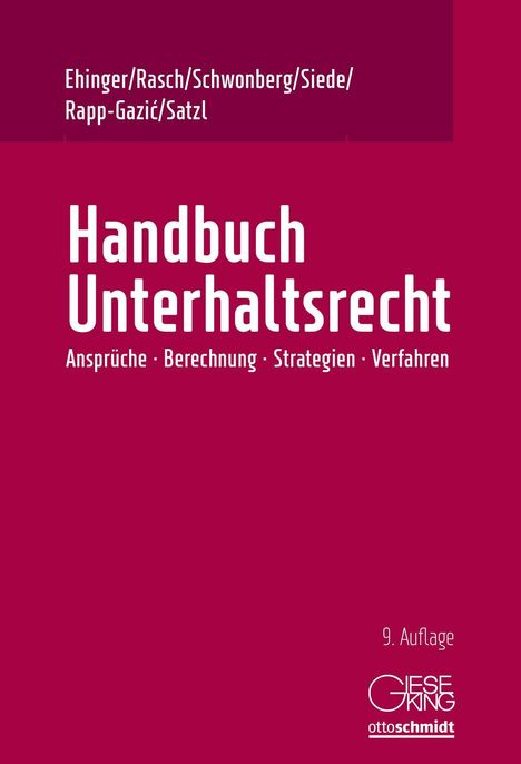 "Handbuch Unterhaltsrecht: Ansprüche, Berechnung, Strategien, Verfahren. Ehinger/Rasch/Schwonberg/Siede. 9. Auflage."