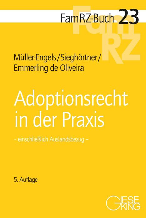 FamRZ-Buch 23. Müller-Engels, Sieghörtner, Emmerling de Oliveira. Adoptionsrecht in der Praxis. 5. Auflage. Gelbes Cover.