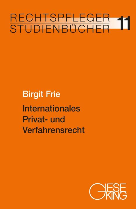 "RECHTSPFLEGER STUDIENBÜCHER 11. Birgit Frie. Internationales Privat- und Verfahrensrecht." Orange mit Logo.