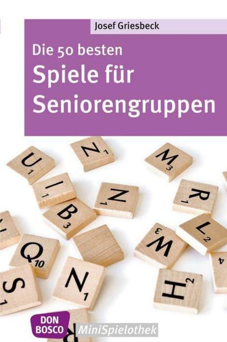 Josef Griesbeck: Griesbeck, J: 50 besten Spiele für Seniorengruppen, Buch