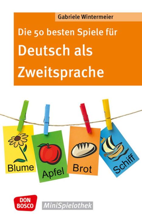 Gabriele Wintermeier: Die 50 besten Spiele für Deutsch als Zweitsprache, Buch
