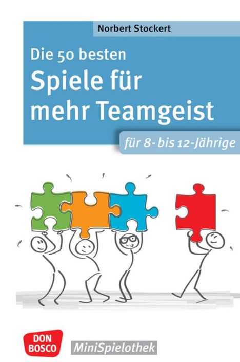 Norbert Stockert: Die 50 besten Spiele für mehr Teamgeist. Für 8- bis 12-Jährige, Buch