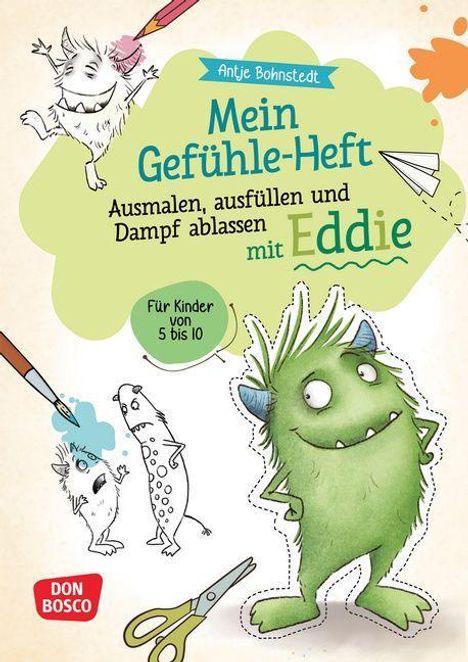Antje Bohnstedt: Mein Gefühle-Heft. Ausmalen, ausfüllen und Dampf ablassen mit Eddie, Buch