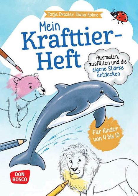 Tanja Draxler: Mein Krafttier-Heft. Ausmalen, ausfüllen und die eigene Stärke entdecken, Buch