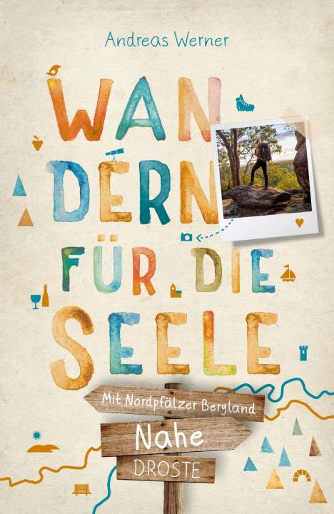 Andreas Werner: Nahe - Mit Nordpfälzer Bergland. Wandern für die Seele, Buch