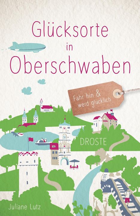 Juliane Lutz: Glücksorte in Oberschwaben, Buch