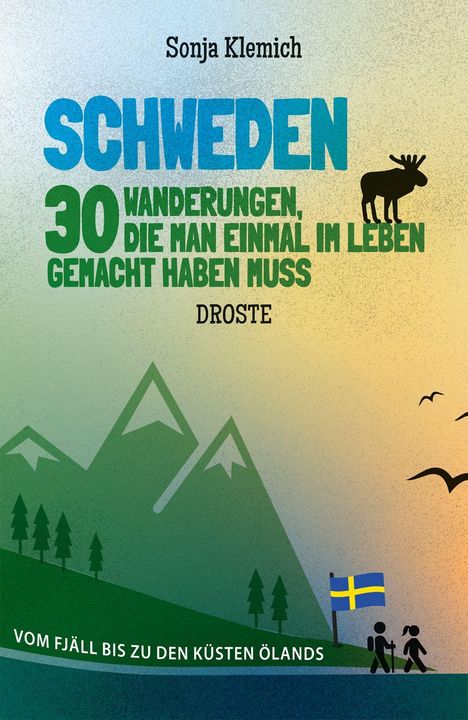 "Sonja Klemich: Schweden - 30 Wanderungen, die man einmal im Leben gemacht haben muss. Illustration mit Bergen und Elch."