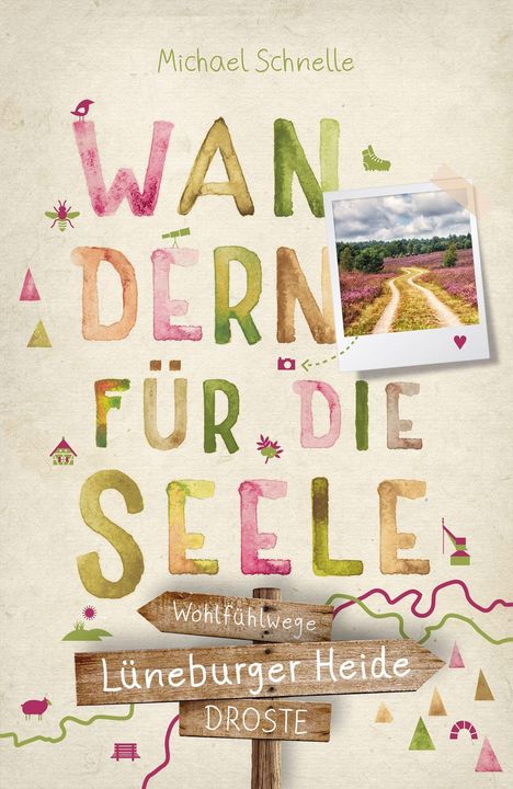 "WANDERN FÜR DIE SEELE" in bunten Buchstaben, Foto einer lila Heide-Landschaft, Wegweiser: "Wohlfühlwege Lüneburger Heide."