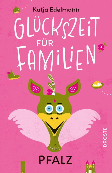 "Katja Edelmann: Glückszeit für Familien. PFALZ. DROSTE." Illustration eines fröhlichen, grünen Wesens mit Flügeln auf rosa Hintergrund.
