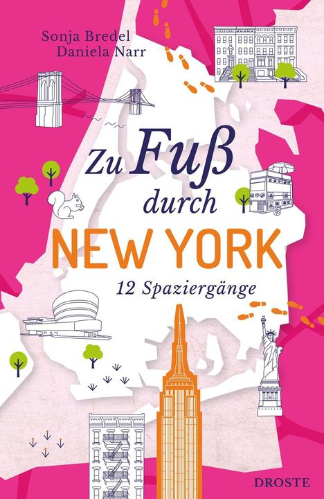 Titel: Zu Fuß durch NEW YORK. Autoren: Sonja Bredel, Daniela Narr. Illustrationen von New Yorks Wahrzeichen.