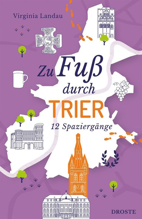 „Zu Fuß durch Trier: 12 Spaziergänge“ von Virginia Landau. Zeichnungen von Sehenswürdigkeiten und Symbolen auf lila Hintergrund.