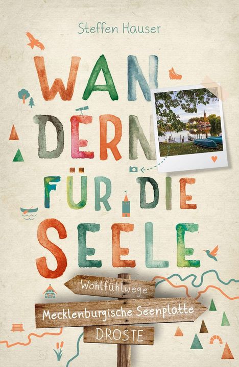Titel: "Wandern für die Seele" von Steffen Hauser. Themen: Wohlfühlwege, Mecklenburger Seenplatte. Bunte, naturnahe Illustration.