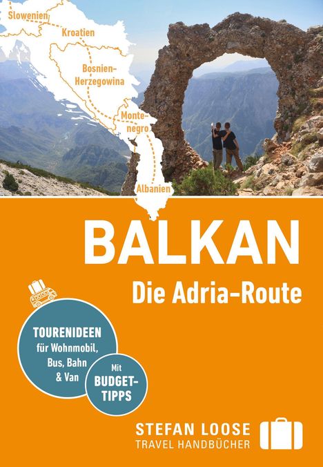 "BALKAN. Die Adria-Route. Tourenideen für Wohnmobil, Bus, Bahn & Van. Mit Budget-Tipps." Karte der Balkanregion, Felslandschaft.