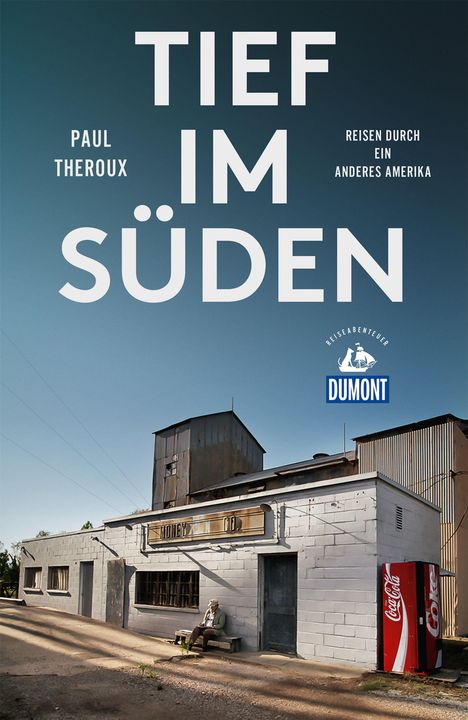 Paul Theroux: Tief im Süden (DuMont Reiseabenteuer), Buch