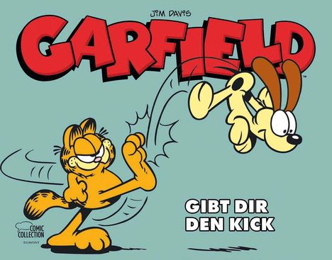 Text: "Garfield gibt dir den Kick." Comicstil zeigt Garfield, der Odie einen Tritt verpasst.