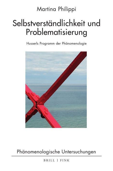 Martina Philippi: Philippi, M: Selbstverständlichkeit und Problematisierung, Buch