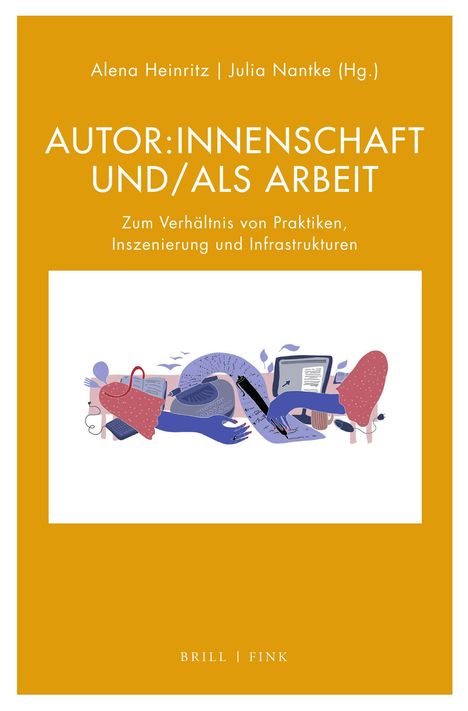 Autor:innenschaft und/als Arbeit, Buch