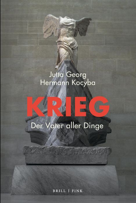 Text: "Jutta Georg, Hermann Kocyba, KRIEG, Der Vater aller Dinge." 

Im Hintergrund eine geflügelte Statue ohne Kopf.