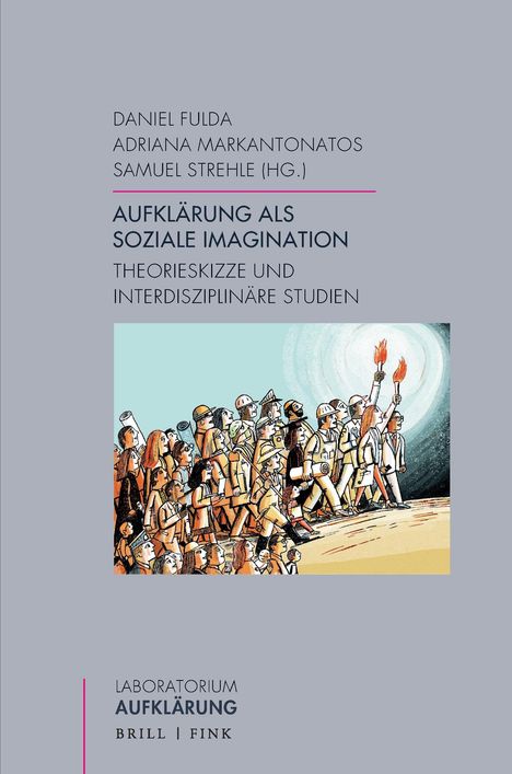 Titel: "AUFKLÄRUNG ALS SOZIALE IMAGINATION: THEORIESKIZZE UND INTERDISZIPLINÄRE STUDIEN". Illustration: Menschen mit Fackeln.