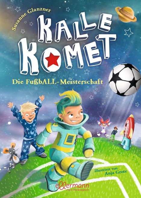 Susanne Sue Glanzner: Kalle Komet. Die FußbALL-Meisterschaft, Buch
