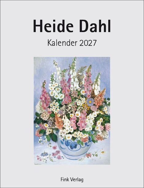 „Heide Dahl Kalender 2027“ und „Fink Verlag“. Illustration eines Blumenstraußes in einer Vase.