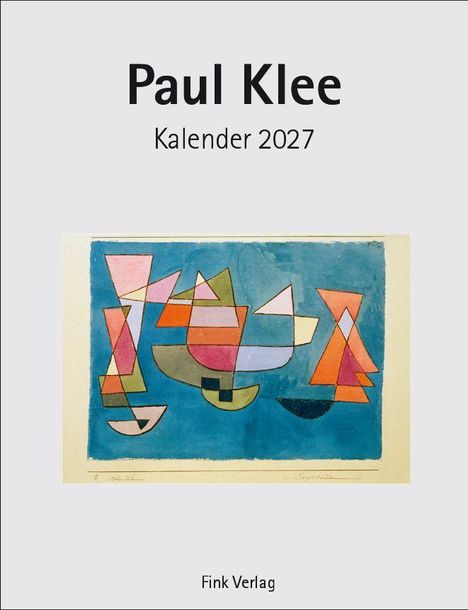 Text: "Paul Klee Kalender 2027, Fink Verlag." Eine abstrakte Illustration mit geometrischen Formen auf blauem Hintergrund.
