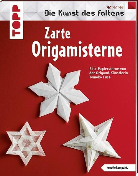 Tomoko Fuse: Fuse, T: Zarte Origami-Sterne (kreativ.kompakt.), Buch