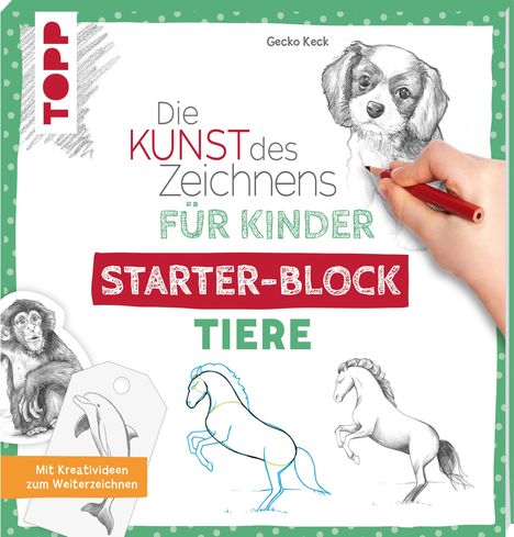 Gecko Keck: Die Kunst des Zeichnens für Kinder Starter-Block - Tiere, Buch