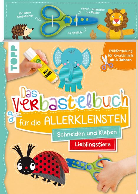 Ursula Schwab: Das Verbastelbuch für die Allerkleinsten. Schneiden und Kleben. Lieblingstiere. Mit Schere, Buch