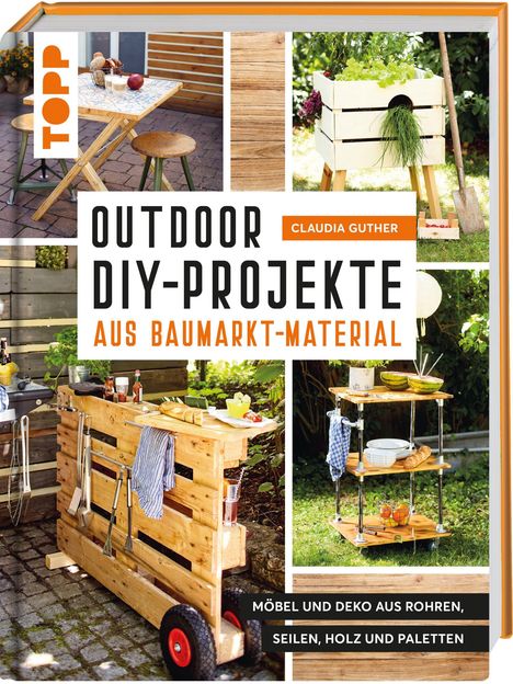 Claudia Guther: Outdoor-DIY-Projekte aus Baumarktmaterial, Buch