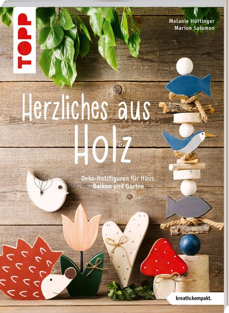 Melanie Hüttinger: Herzliches aus Holz (kreativ.kompakt.), Buch