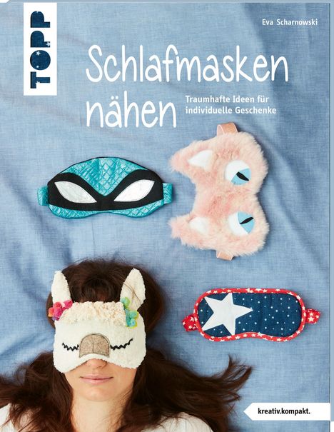 Eva Scharnowski: Scharnowski, E: Schlafmasken nähen (kreativ.kompakt.), Buch