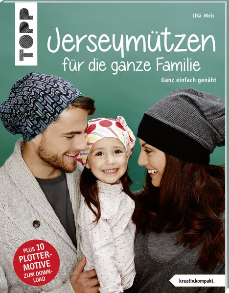 Ilka Meis: Jerseymützen für die ganze Familie (kreativ.kompakt.), Buch