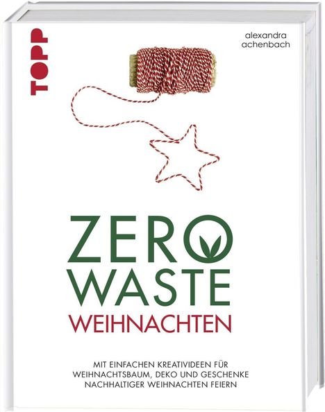Alexandra Achenbach: Achenbach, A: Zero Waste Weihnachten, Buch