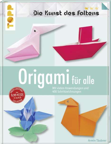 Armin Täubner: Täubner, A: Origami für alle (Die Kunst des Faltens), Buch