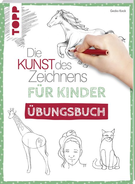 Gecko Keck: Die Kunst des Zeichnens für Kinder Übungsbuch, Buch