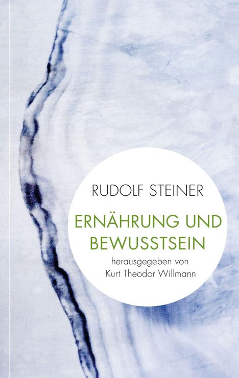 Text: "Rudolf Steiner - Ernährung und Bewusstsein, herausgegeben von Kurt Theodor Willmann." Hintergrund: Marmorartig.