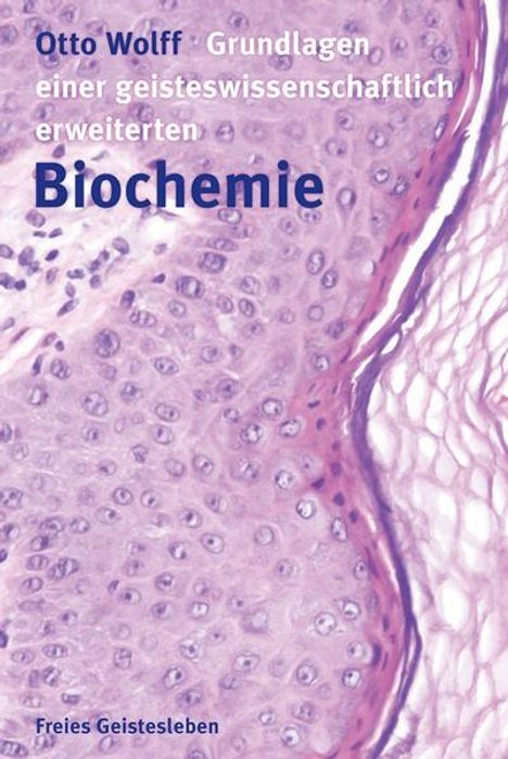 Otto Wolff: Grundlagen einer geisteswissenschaftlich erweiterten Biochemie, Buch