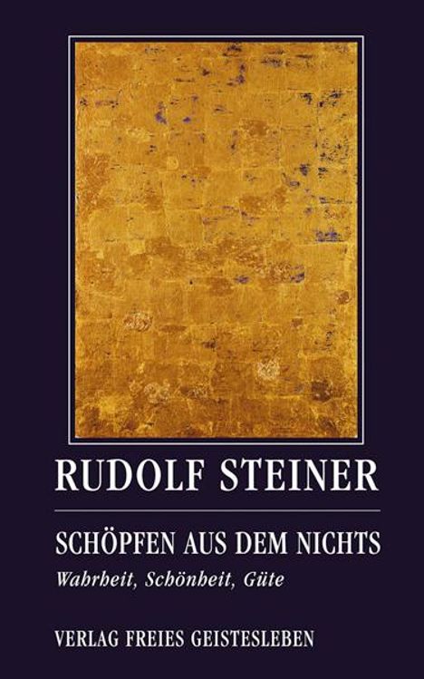 Rudolf Steiner: Schöpfen aus dem Nichts, Buch